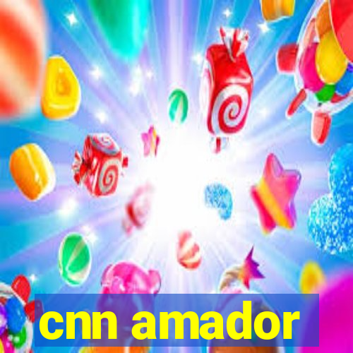 cnn amador